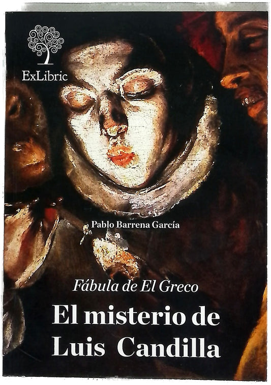 Fábula de El Greco : el misterio de Luis Candilla