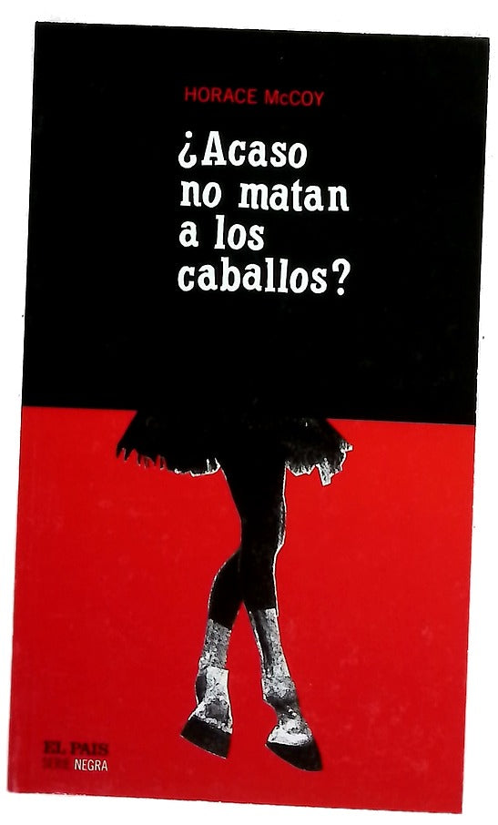 ¿Acaso no matan a los caballos?
