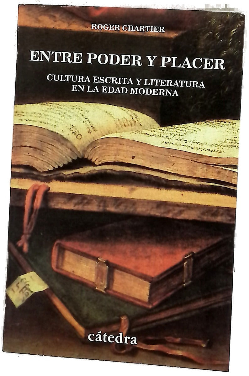 Entre poder y placer cultura escrita y literatura en la Edad Moderna