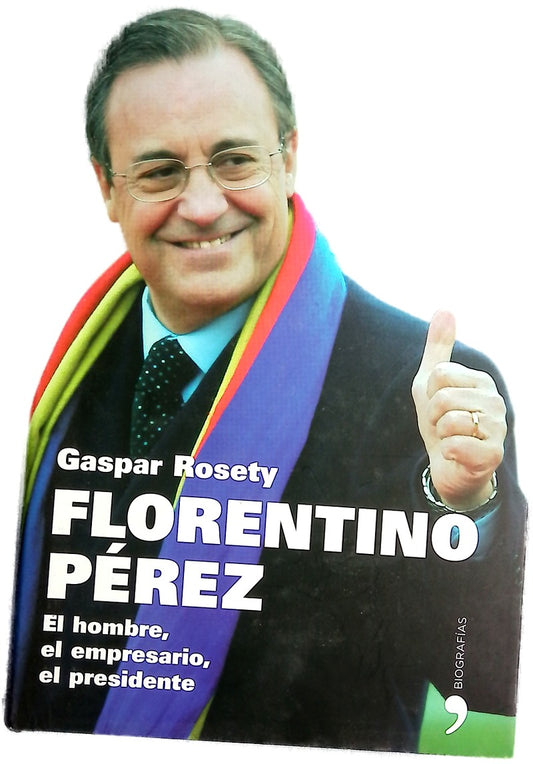 Florentino Pérez el hombre, el empresario, el presidente