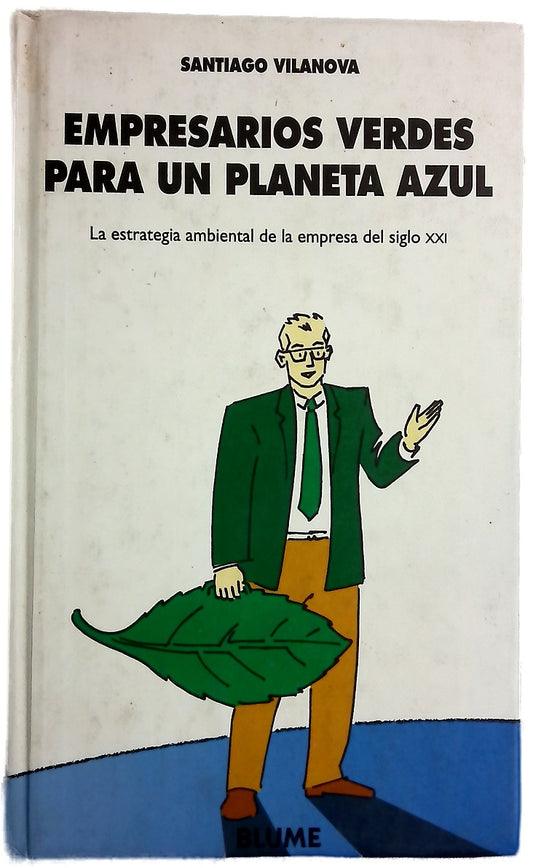 Empresarios verdes para un planeta azul la estrategia ambiental de la empresa del siglo XXI