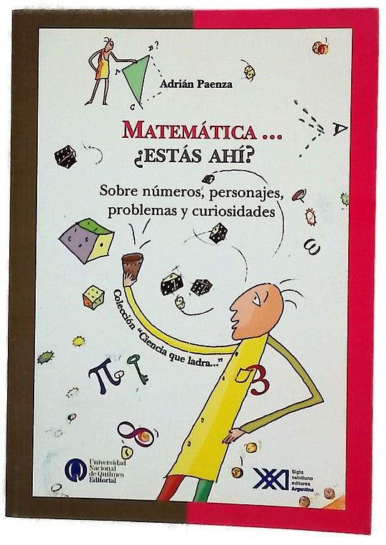 Matemáticas estás ahi? Sobre números, personajes, problemas y curiosidades