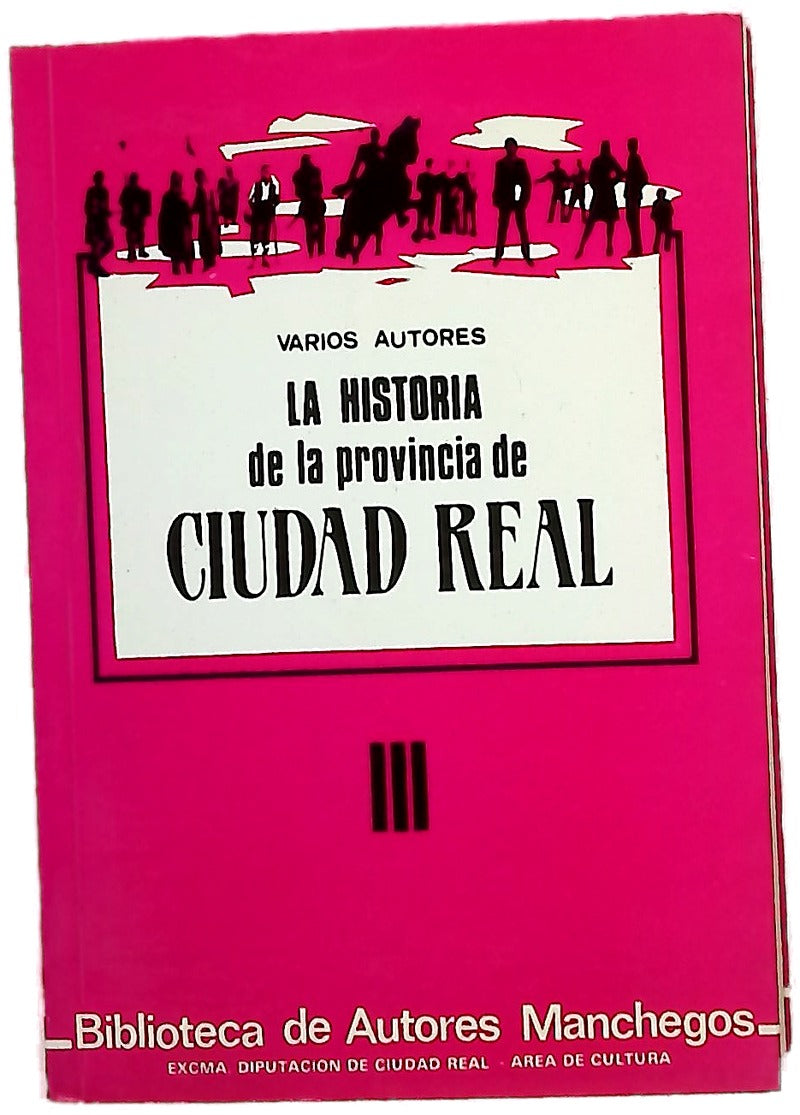 La historia de la provincia de Ciudad Real, tomo III