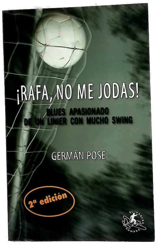 ¡Rafa, no me jodas! blues apasionado de un linier con mucho swing