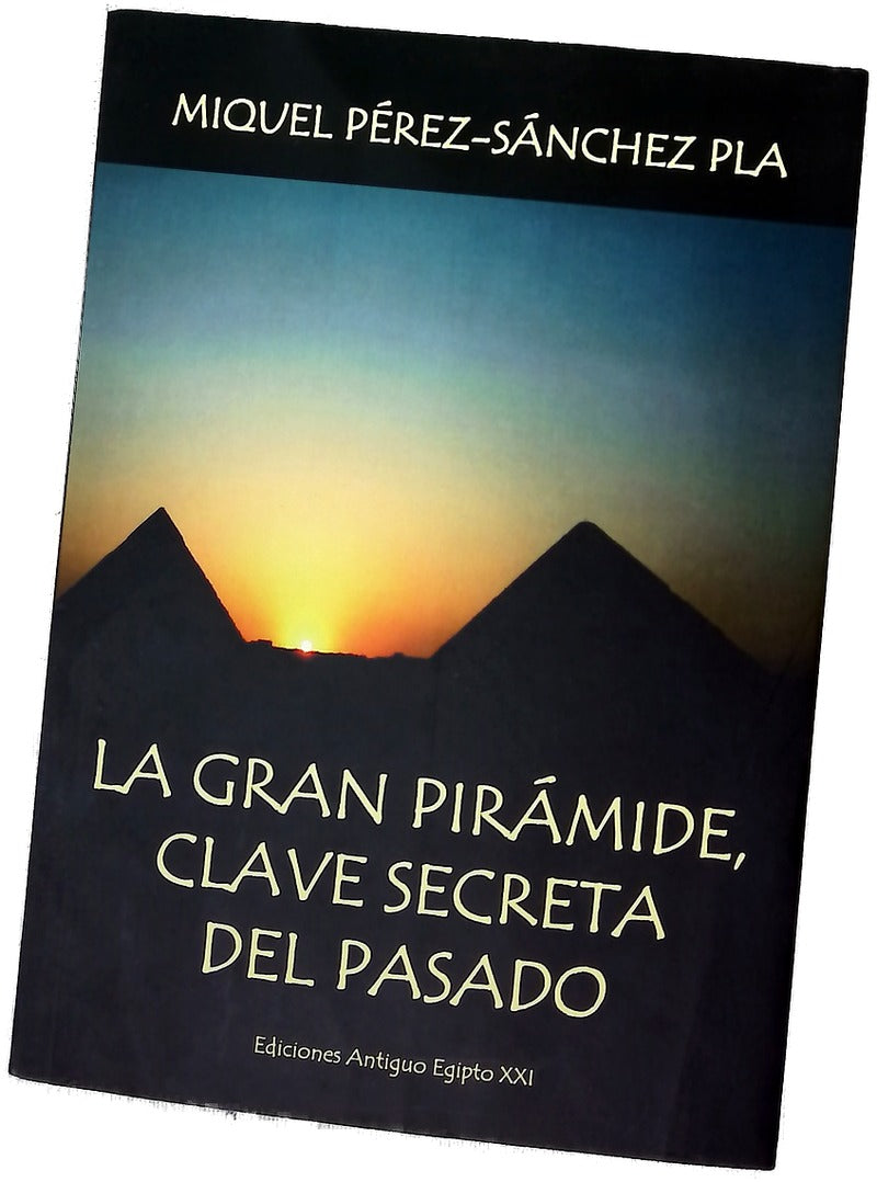La gran pirámide, clave secreta del pasado