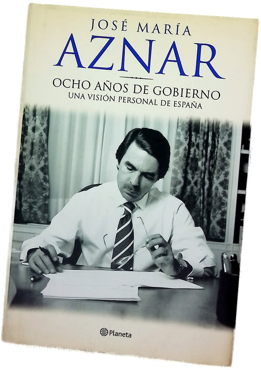 Ocho años de gobierno una visión personal de España