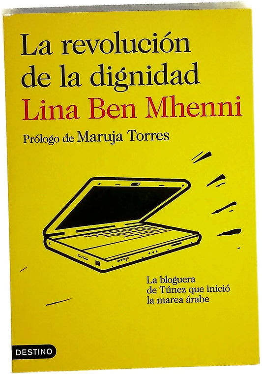 La revolución de la dignidad : la bloguera de Túnez que inició la marea árabe