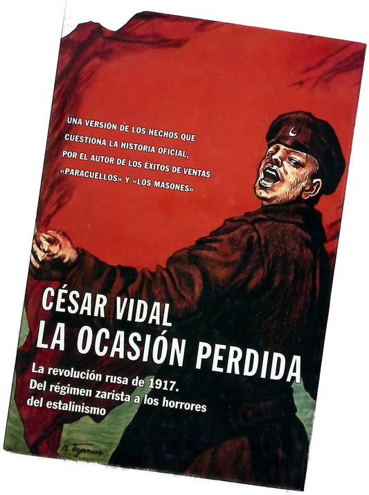 La ocasión perdida la revolución rusa de 1917, del régimen zarista a los horrores del estalinismo