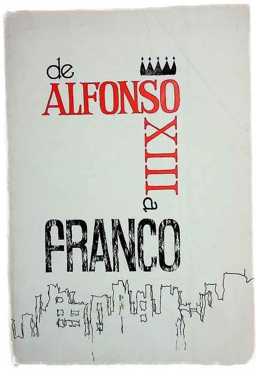 De Alfonso XIII a Franco [apuntes de historia política de la España moderna]