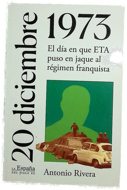 20 de diciembre de 1973 : el día en que ETA puso en jaque al régimen franquista