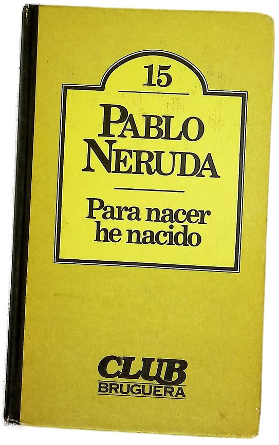 Para nacer he nacido