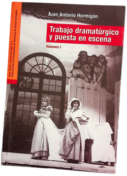 TRABAJO DRAMATURGICO Y PUESTA EN ESCENA VOL I - II