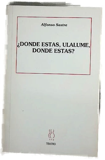 ¿Dónde estás, Ulalume, dónde estás? (veintiún actos, divididos en dos partes)