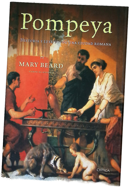 Pompeya historia y leyenda de una ciudad romana