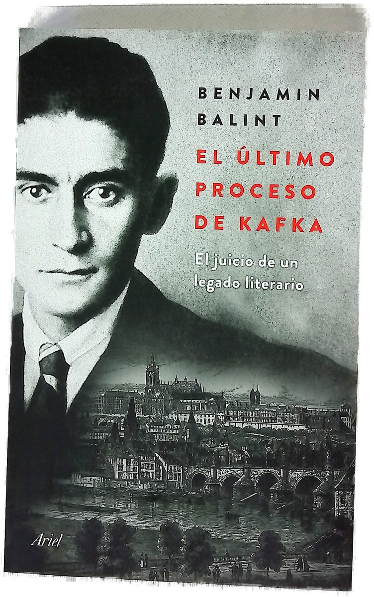 El último proceso de Kafka : el juicio de un legado literario