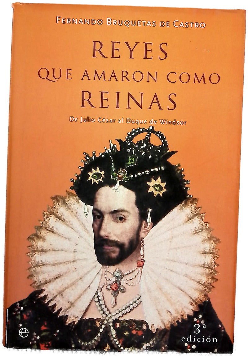 Reyes que amaron como reinas de Julio César al Duque de Windsor