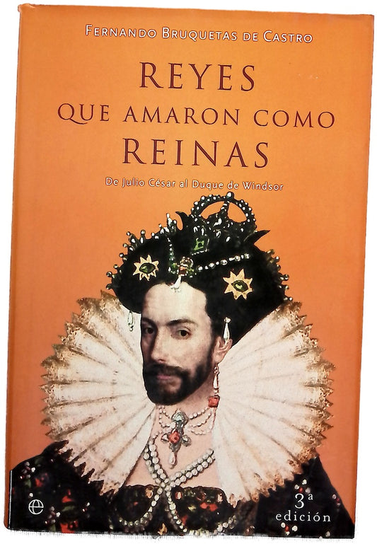 Reyes que amaron como reinas de Julio César al Duque de Windsor