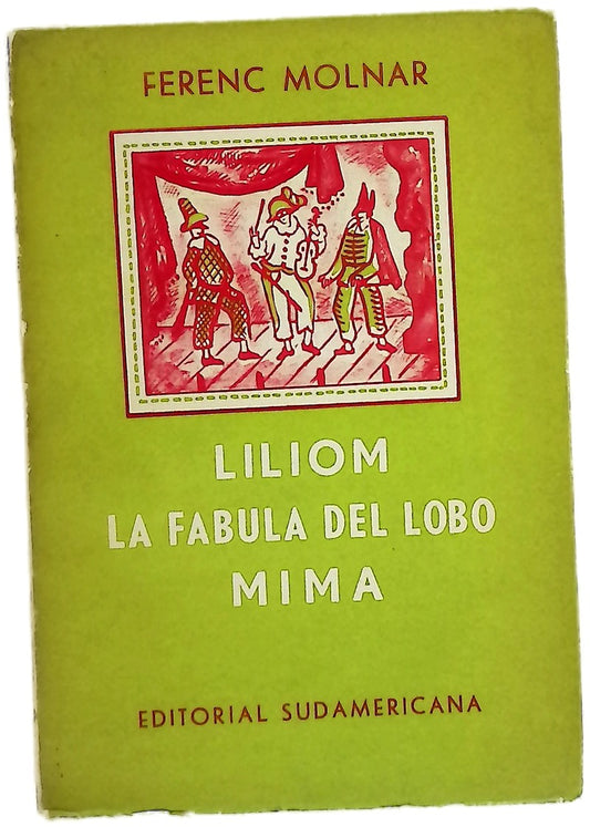 Liliom; La fábula del lobo ; Mima