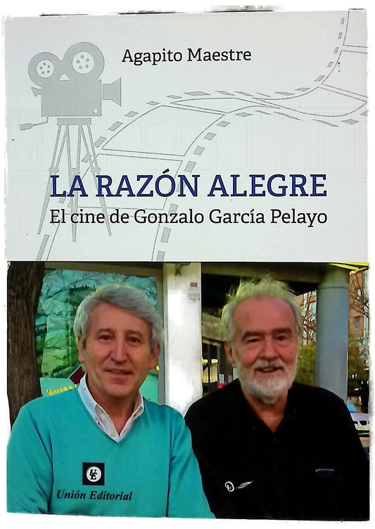 La razón alegre : el cine de Gonzalo García Pelayo