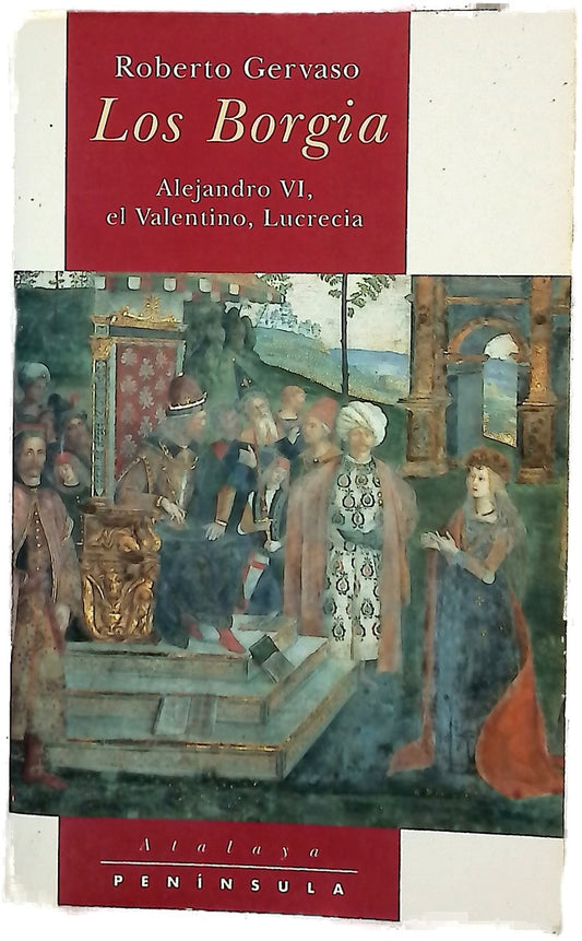 Los Borgia Alejandro VI, el Valentino, Lucrecia