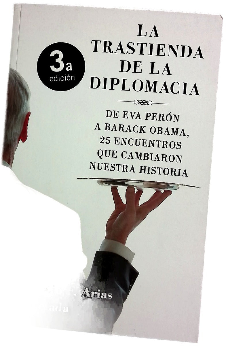 La trastienda de la diplomacia de Eva Perón a Barack Obama, 25 encuentros que cambiaron nuestra historia