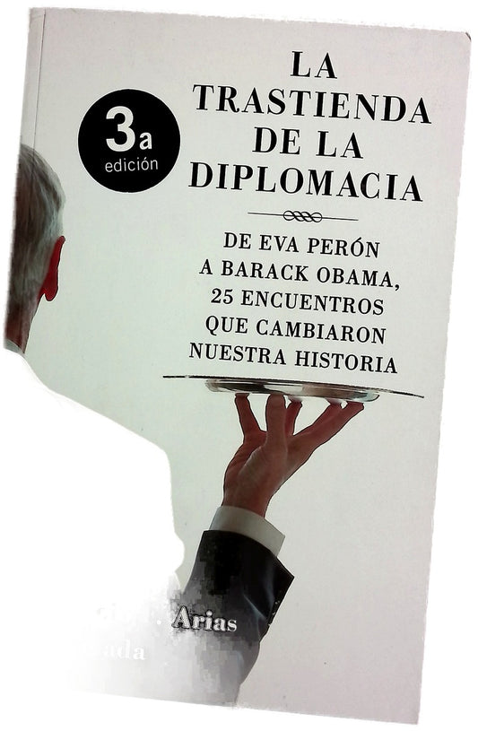 La trastienda de la diplomacia de Eva Perón a Barack Obama, 25 encuentros que cambiaron nuestra historia