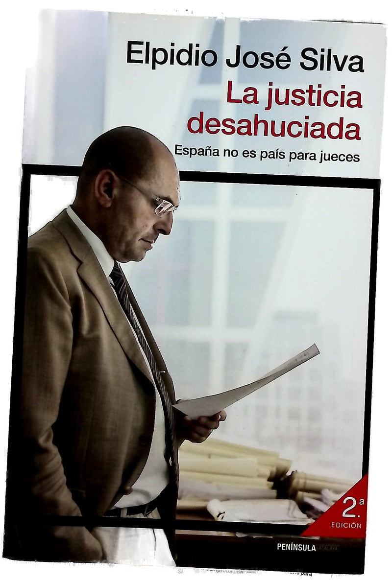 La justicia desahuciada : España no es país para jueces