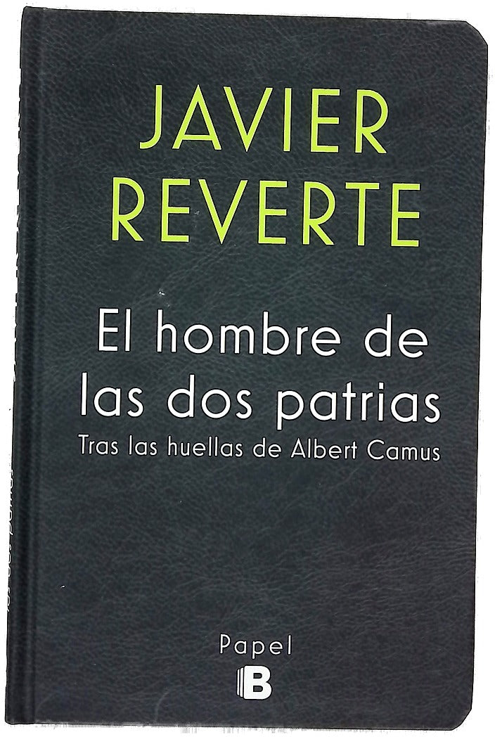 El hombre de las dos patrias : tras las huellas de Albert Camus