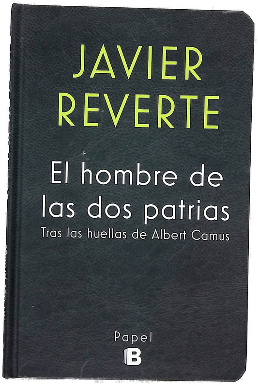 El hombre de las dos patrias : tras las huellas de Albert Camus