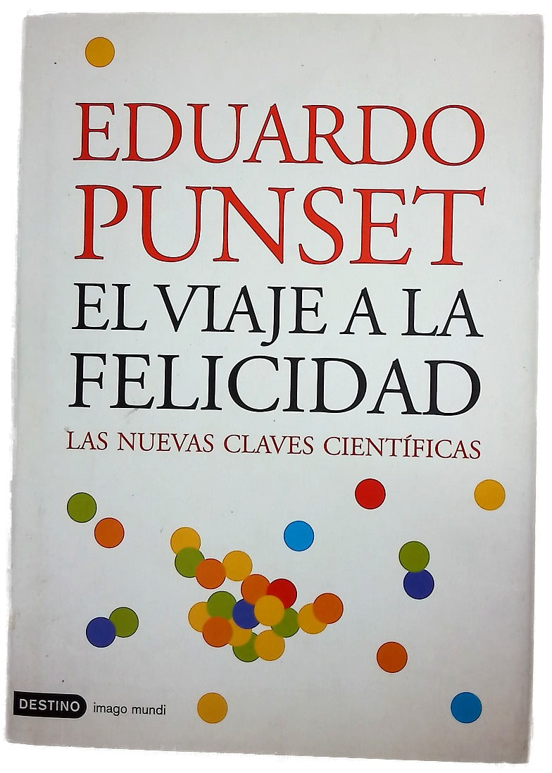 El viaje a la felicidad las nuevas claves científicas