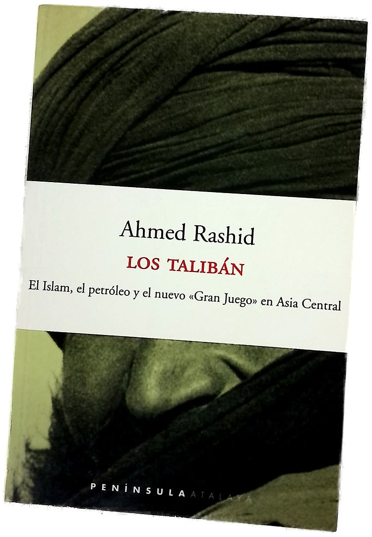 Los talibán el islam, el petróleo y el nuevo "Gran Juego" en Asia Central