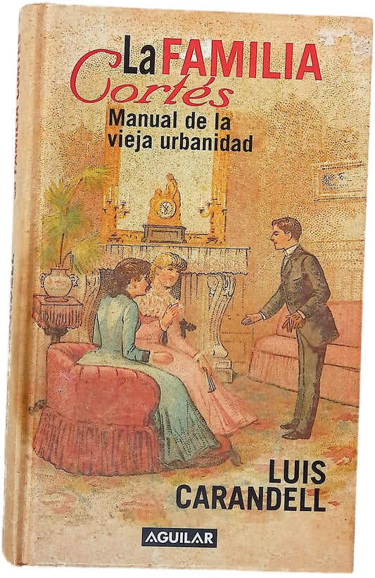 La familia Cortés manual de la vieja urbanidad