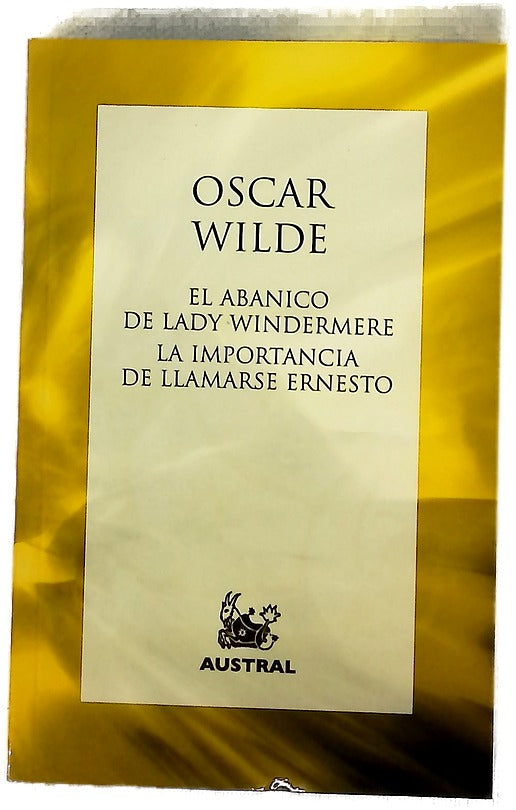 El abanico de Lady Windermere La importancia de llamarse Ernesto