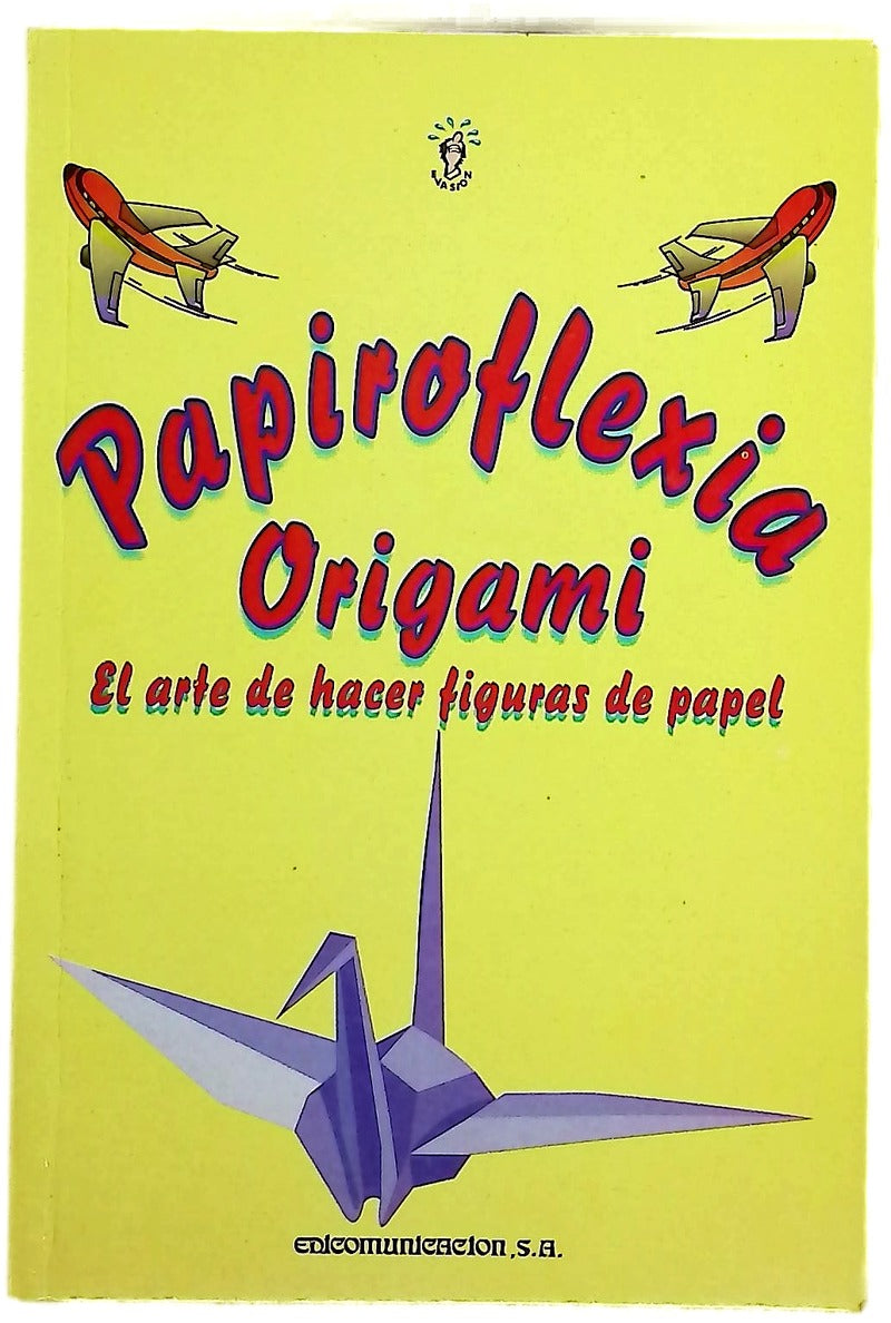 Papiroflexia el arte de hacer figuras de papel