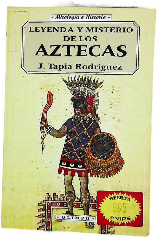 Leyenda y misterio de los aztecas