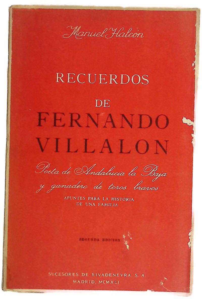 Recuerdos de Fernando Villalón poeta de Andalucia la Baja y ganadero de toros bravos: apuntes para la historia de una familia