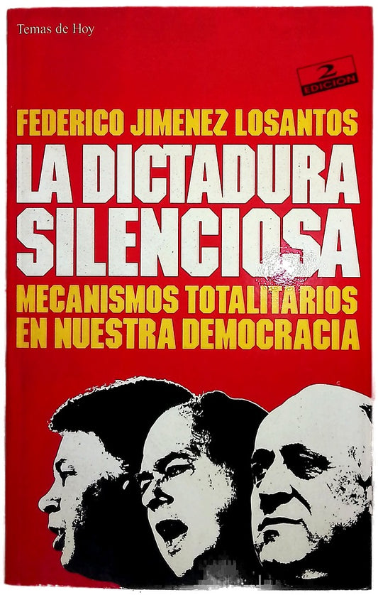 La dictadura silenciosa mecanismos totalitarios en nuestra democracia