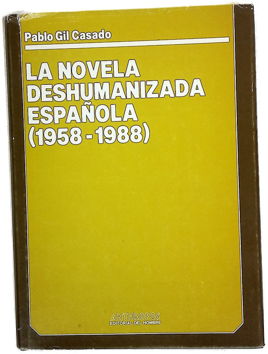 La novela deshumanizada española (1958-1988)