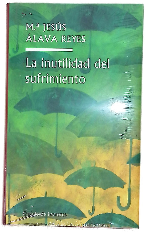 La inutilidad del sufrimiento claves para aprender a vivir de manera positiva