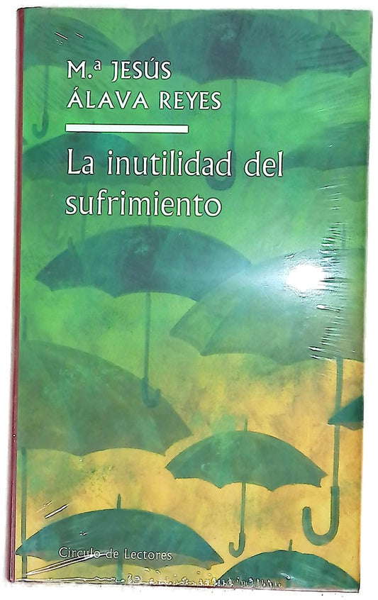 La inutilidad del sufrimiento claves para aprender a vivir de manera positiva
