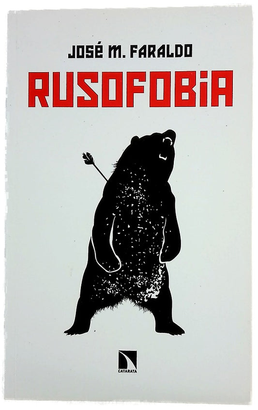 Rusofobia : ensayo sobre prejuicios y propaganda
