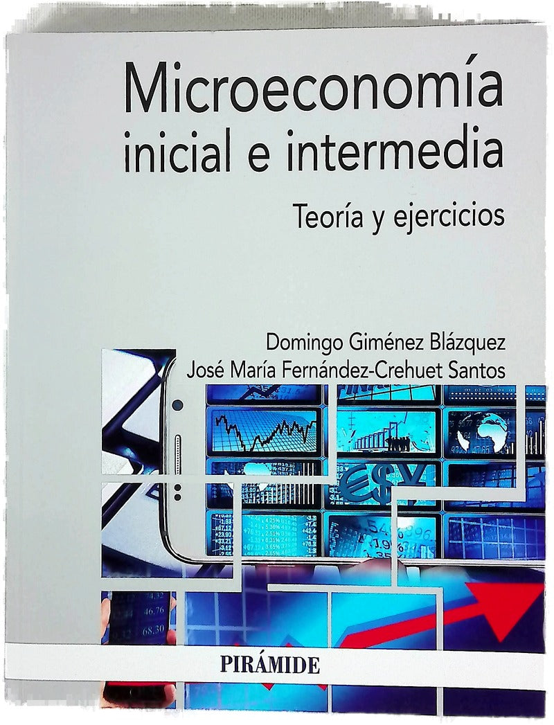 Microeconomía inicial e intermedia : teoría y ejercicios