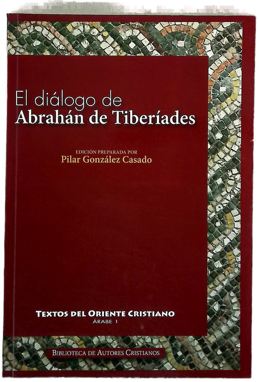 El diálogo de Abrahán de Tiberíades con 'Abd Al-rahmān Al-hāšimī en Jerusalén hacia el año 820