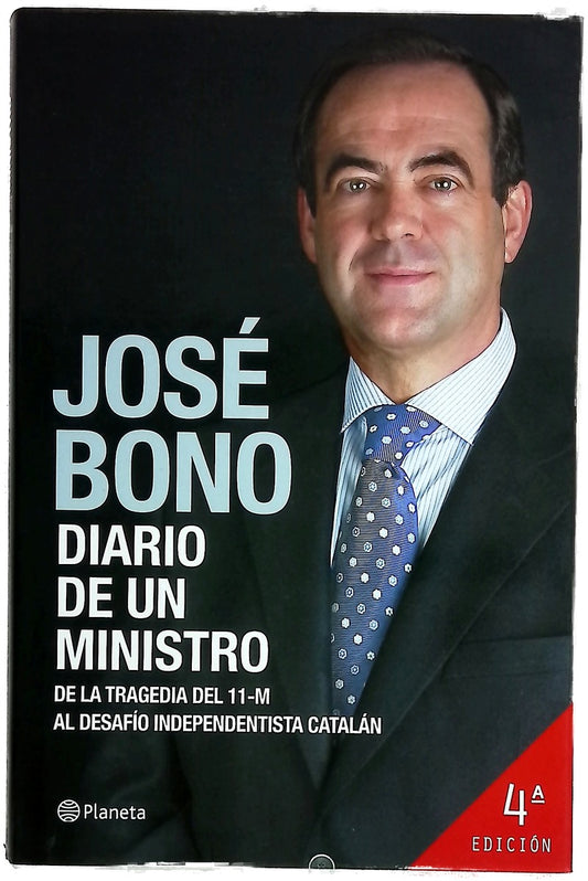 Diario de un ministro : de la tragedia del 11-M al desafio independentista catalán