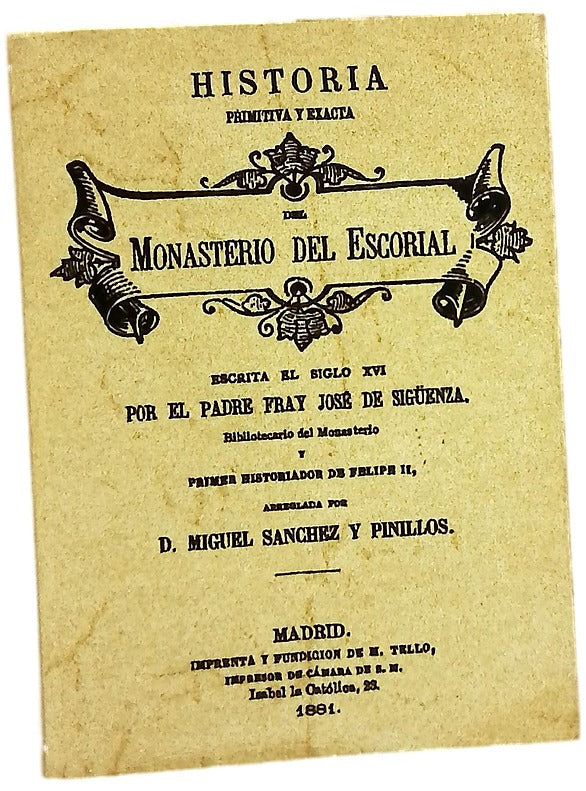Historia primitiva y exacta del Monasterio del Escorial