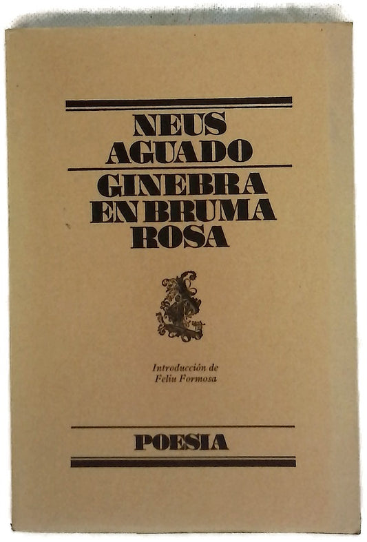 Ginebra en bruma Rosa Neus Aguado ; introducción de Feliu Formosa