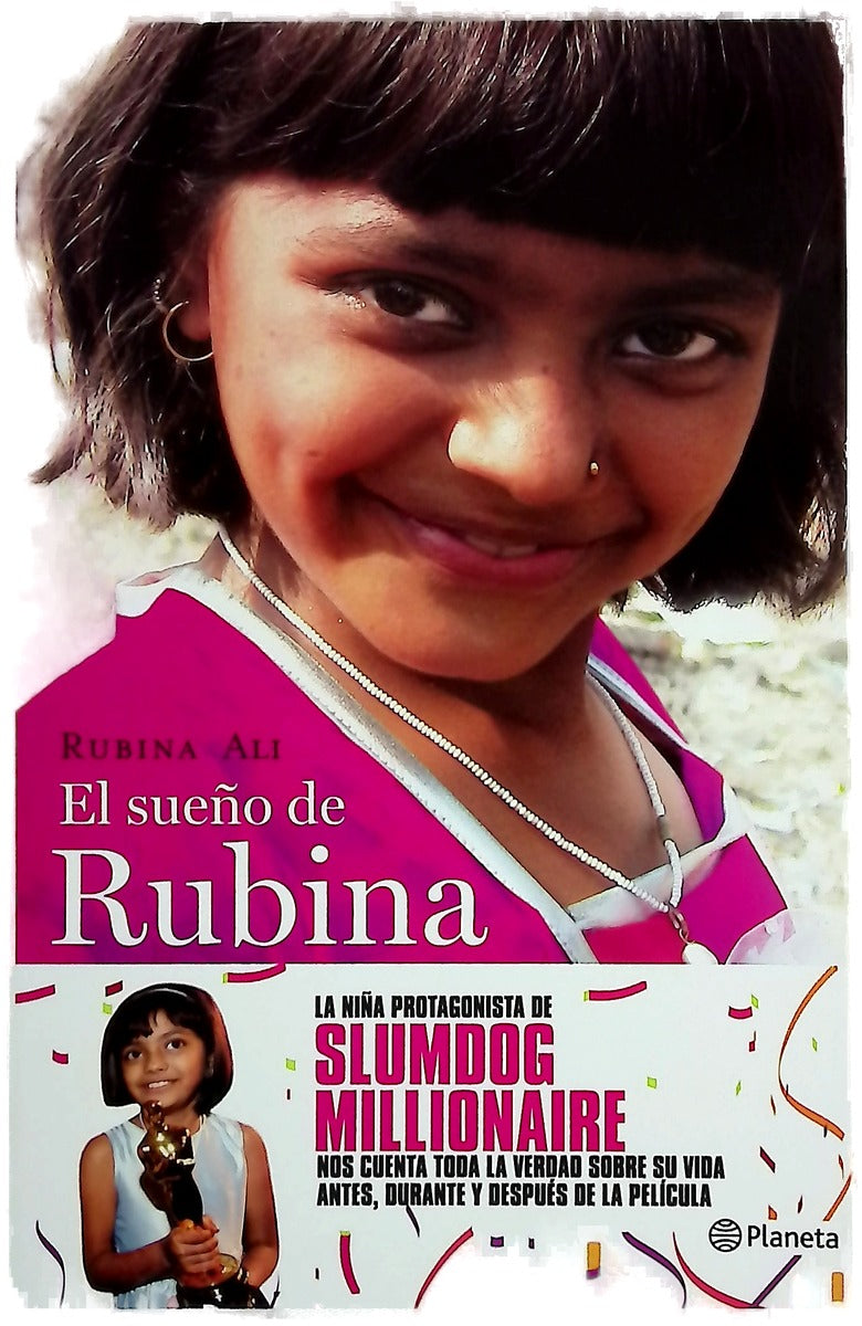 El sueño de Rubina la niña protagonista de Slumdog Millionaire nos cuenta toda la verdad sobre su vida antes, durante y después de la película