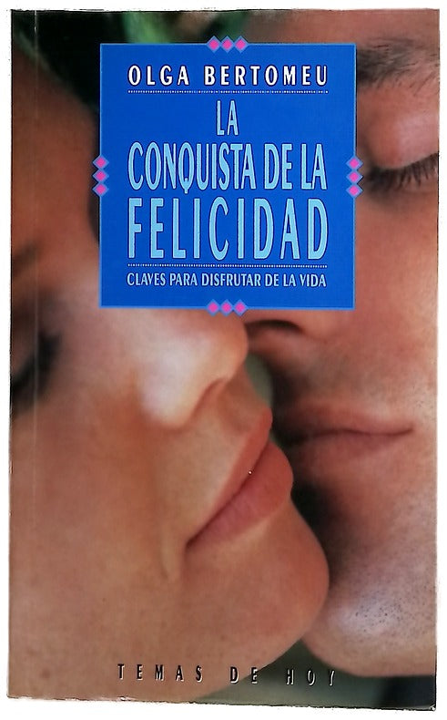 La conquista de la felicidad claves para disfrutar de la vida