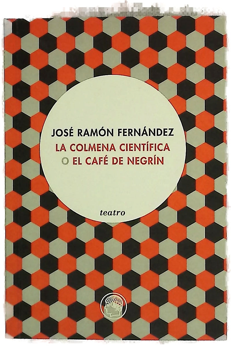 La colmena científica o El café de Negrín obra escrita con motivo de los cien años de la Residencia de Estudiantes