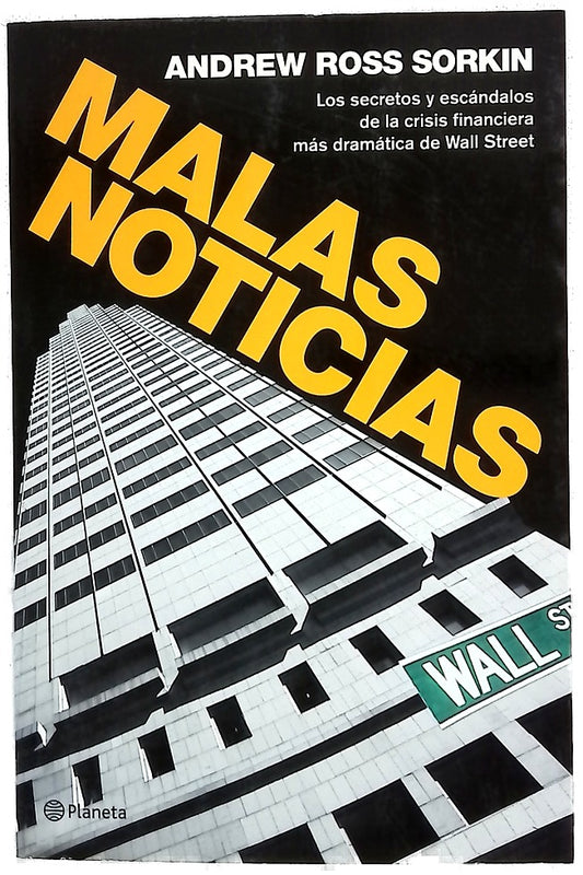 Malas noticias los secretos y escándalos de la crisis financiera más dramática de Wall Street
